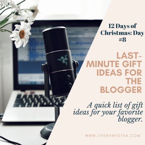 Day 8: Last Minute Gift Ideas for the Blogger