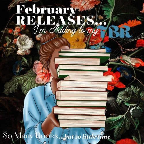 February Releases I’m Adding to My TBR