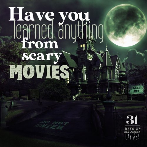Have You Learned Anything From Scary Movies?