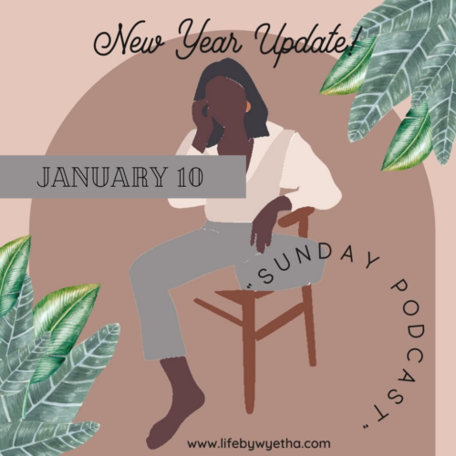 JANUARY 10: Podcast, Episode #1...My New Years Update!