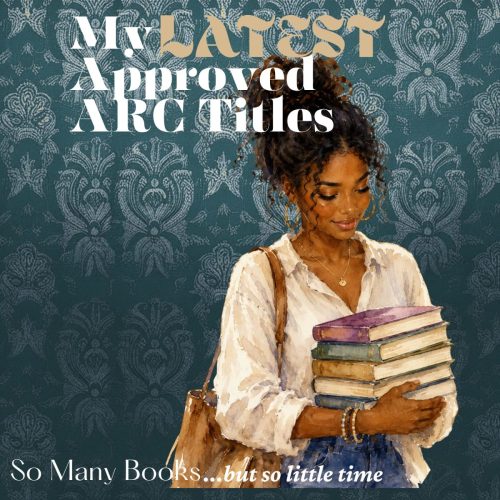 My Latest  Approved ARC Titles
