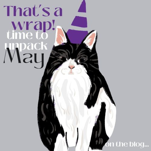 That’s a Wrap! Time To Unpack the Month of May