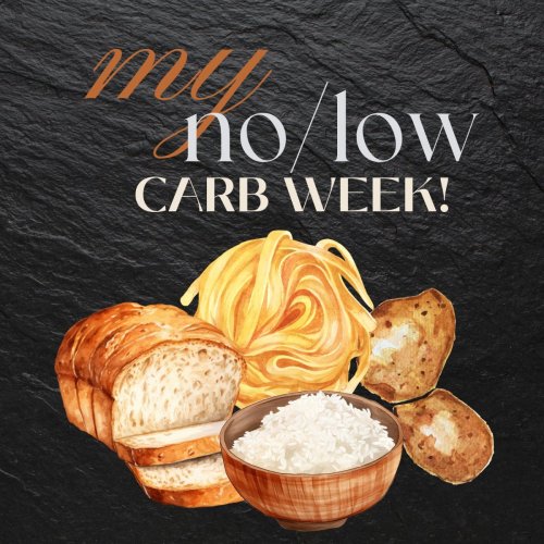 My No/Low Carb Week