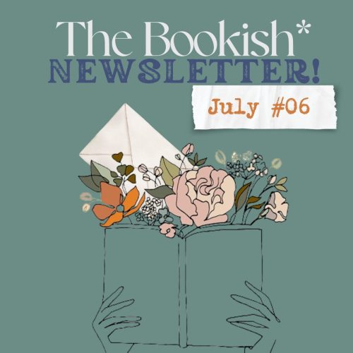 The Bookish Newsletter July Edition