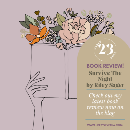 MARCH 23: Good Reads Book Review: Survive The Night by Riley Sager