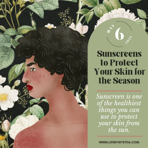 Sunscreens to Protect Your Skin for the Season