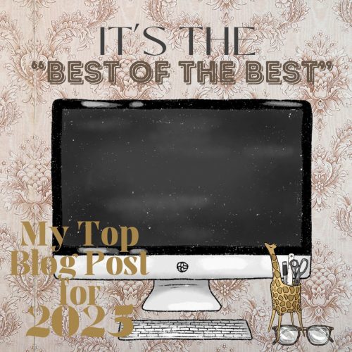Best of the Best for 2025: My Top Blog Posts…