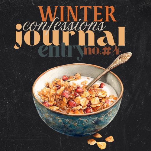 Winter Confessions Journal Entry #4