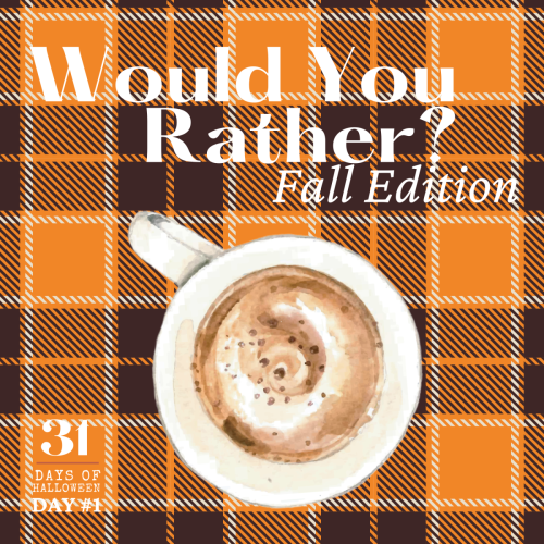 Day #1: Would You Rather for Fall