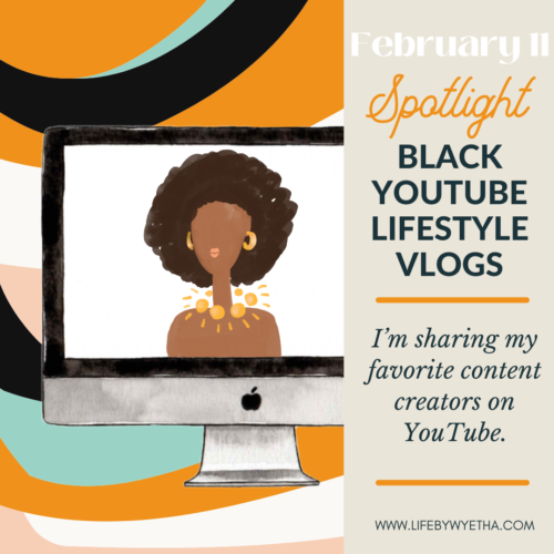 FEBRUARY 11:  BHM Spotlight: Lifestyle YouTubers To Watch!