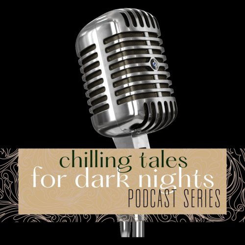 I'm Sharing a Podcast Series: Chilling Tales for Dark Nights