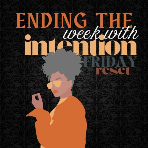 Ending the Week With Intention…