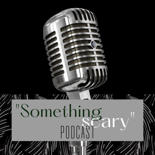 Sunday Share: Something Scary Podcast